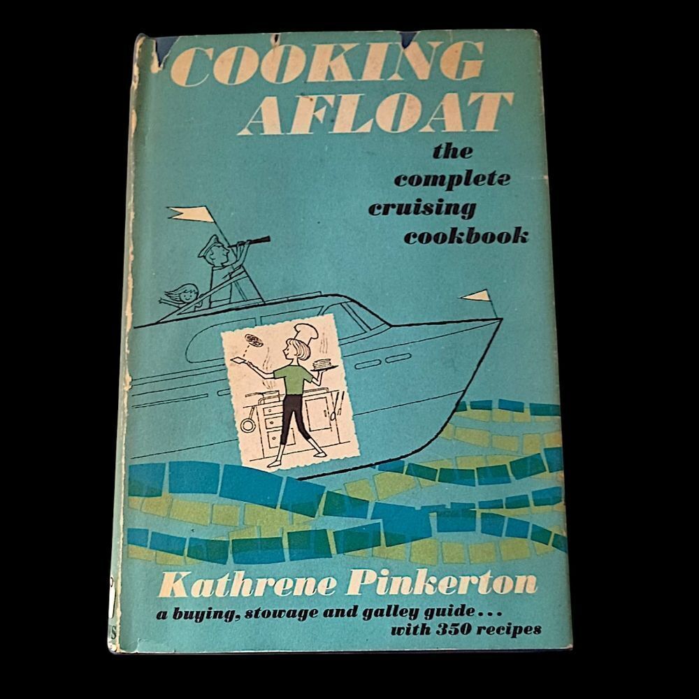 Cooking Afloat Cookbook Pinkerton Kathrene Galley Recipes 1959 Vintage Hardcover